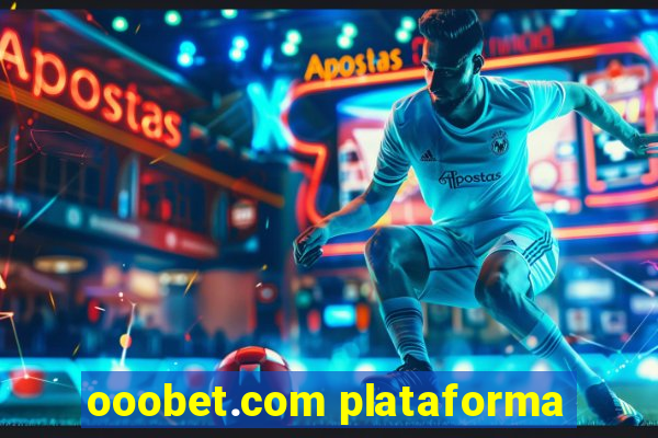 ooobet.com plataforma